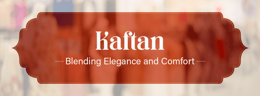 A Beginner's Guide to Choosing the Perfect Kaftan